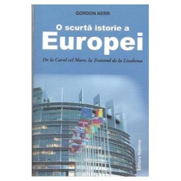 O Scurta Istorie A Europei - Gordon Kerr
