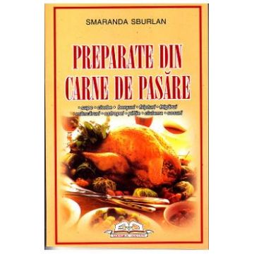 Preparate din carne de pasare - Smaranda Sburlan