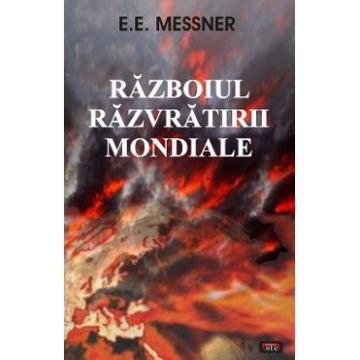 Razboiul razvratirii mondiale - E.E. Messner