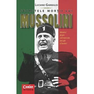 Secretele Mortii Lui Mussolini - Luciano Garibaldi