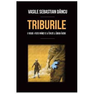 Triburile - Vasile Sebastian Dancu