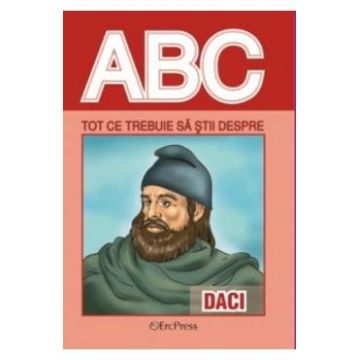 ABC Tot ce trebuie sa stii despre Daci