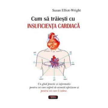Cum sa traiesti cu insuficienta cardiaca - Susan Elliot-Wright
