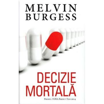 Decizie mortala - Melvin Burgess