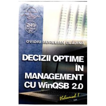 Decizii optime in management cu winqsb 2.0 vol.1 - Ovidiu Aurelian Blajina