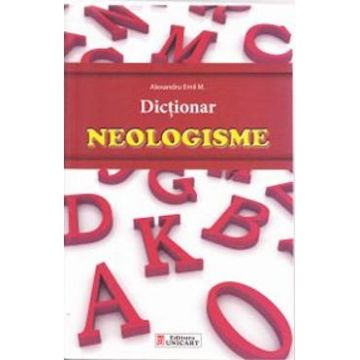 Dictionar neologisme - Alexandru Emil M.