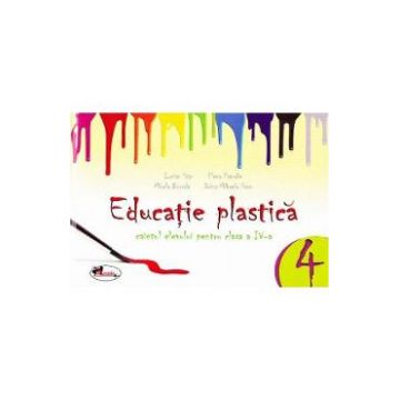Educatie plastica - Clasa 4 - Caiet - Lucian Stan, Elena Pascale, Mirela Burada