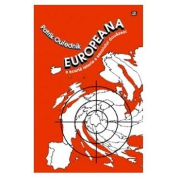 Europeana, o scurta istorie a secolului douazeci - Patrick Ouredniuk