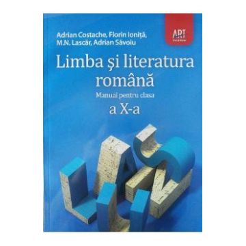 Limba romana - Clasa 10 - Manual - Adrian Costache, Florin Ionita, M.N. Lascar, Adrian Savoiu