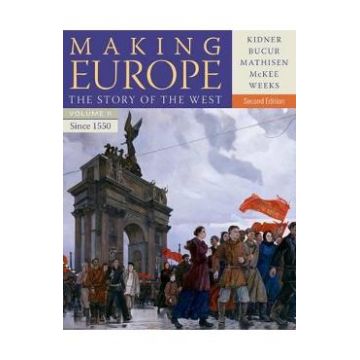 Making Europe: The Story of the West. Volume II - Professor Frank L. Kidner, Ralph Mathisen, Sally McKee