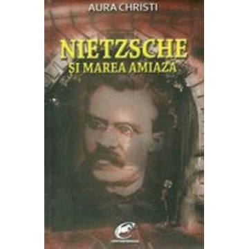 Nietzsche si marea amiaza - Aura Christi