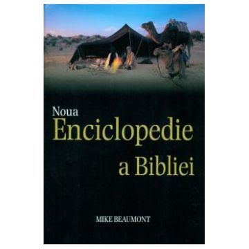 Noua Enciclopedie A Bibliei - Mike Beaumont