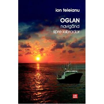 Oglan navigand spre Labrador - Ion Teleianu