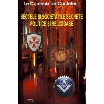 Sectele si societatile secrete politice si religioase - Le Couteulx de Canteleu