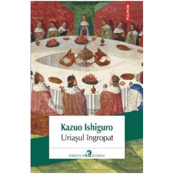 Uriasul ingropat - Kazuo Ishiguro