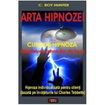 Arta hipnozei - C. Roy Hunter