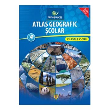 Atlas geografic scolar - Clasele 5-8 -