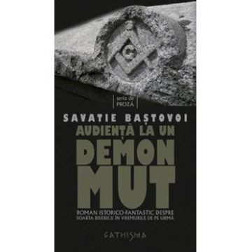 Audienta la un demon mut - Savatie Bastovoi