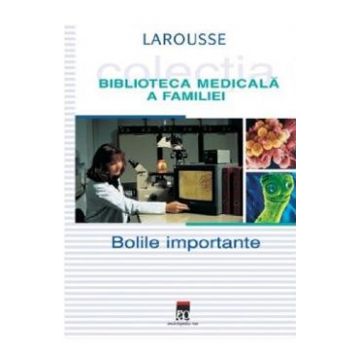Bolile importante - Larousse