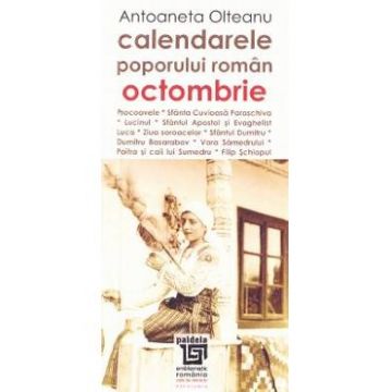 Calendarele poporului roman - Octombrie - Antoaneta Olteanu L3