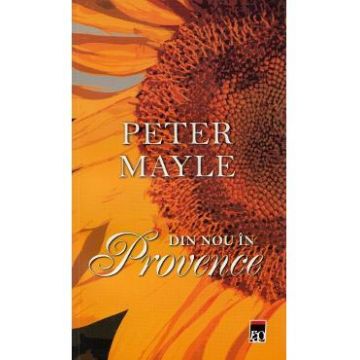 Din nou in Provence - Peter Mayle
