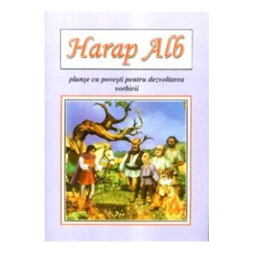 Harap Alb. Planse cu povesti pentru dezvoltarea vorbirii