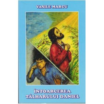 Intoarcerea talharului Daniel - Vasile Marcu