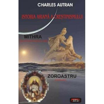 Istoria ariana a crestinismului - Charles Autran