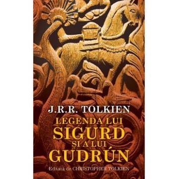 Legenda lui Sigurd si a lui Gudrun - J. R. R. Tolkien