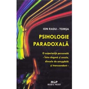Psihologie paradoxala - Ion Radu-Tomsa
