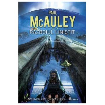Razboiul linistit - Paul McAuley
