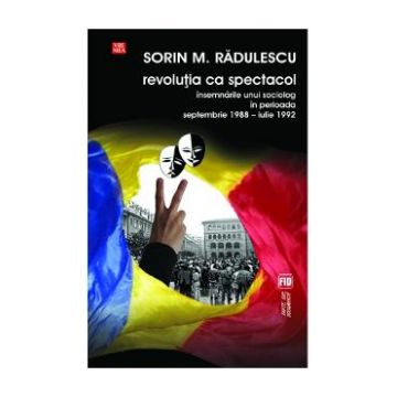 Revolutia ca spectacol - Sorin M. Radulescu