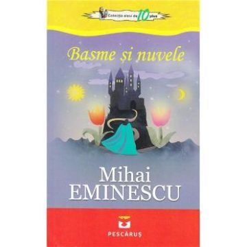Basme si nuvele - Mihai Eminescu