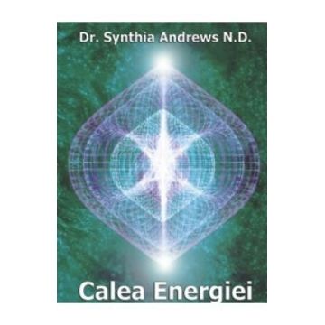 Calea energiei - Synthia Andrews