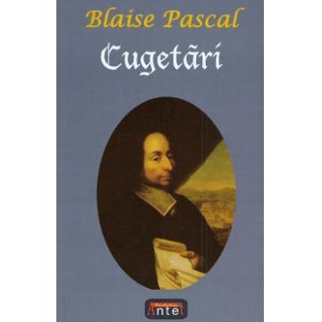 Cugetari - Blaise Pascal
