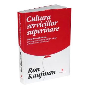 Cultura serviciilor superioare - Ron Kaufman
