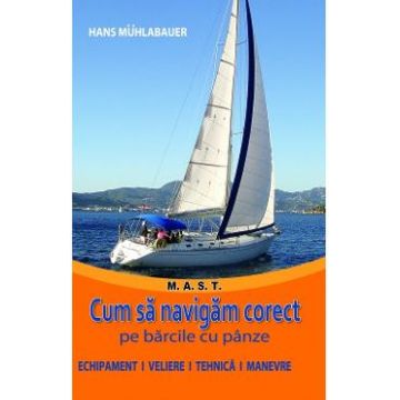 Cum sa navigam corect pe barcile cu panze - Hans Muhlabauer