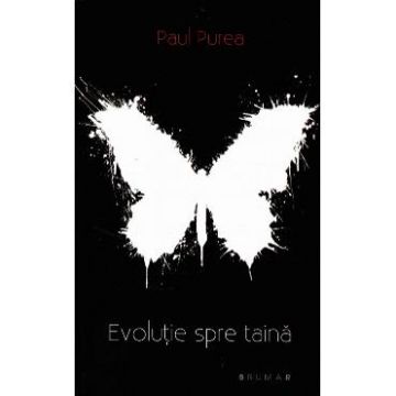 Evolutie spre taina - Paul Purea