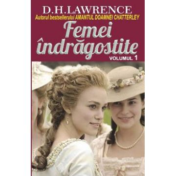 Femei indragostite Vol.1 - D.H. Lawrence