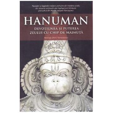 Hanuman, devotiunea si puterea zeului cu chip de maimuta - Mataji Devi Vanamali
