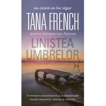 Linistea umbrelor - Tana French