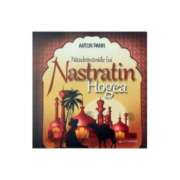 Nazdravaniile lui Nastratin Hogea - Anton Pann