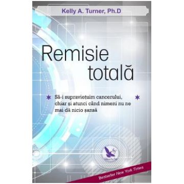 Remisie totala - Kelly A. Turner