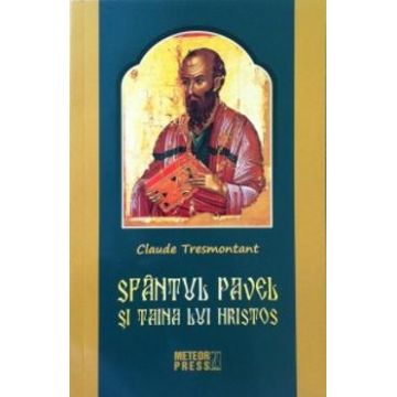 Sfantul Pavel Si Taina Lui Hristos - Claude Tresmontant