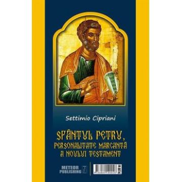 Sfantul Petru, personalitate marcanta Noului Testament - Settimio Cipriani