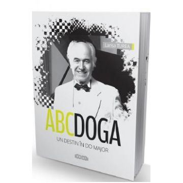 ABC Doga. Un destin in Do Major - Larisa Turea