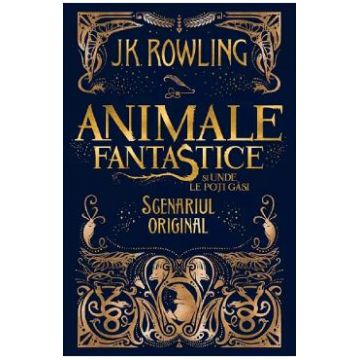 Animale fantastice si unde le poti gasi. Seria Animale fantastice Vol.1 - J. K. Rowling