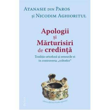 Apologii si marturisiri de credinta - Atanasie din Paros, Nicodim Aghioritul