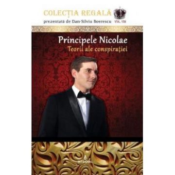 Colectia Regala Vol.8: Principele Nicolae - Dan-Silviu Boerescu