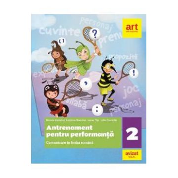 Comunicare in limba romana - Clasa 2 - Antrenament pentru performanta - Daniela Berechet, Georgiana Berechet, Jeana Tita, Lidia Costache